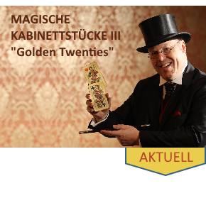 Magische Kabinettstücke III: Golden Twenties